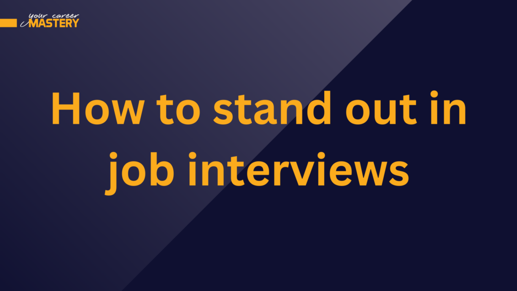 how to stand out in job interviews